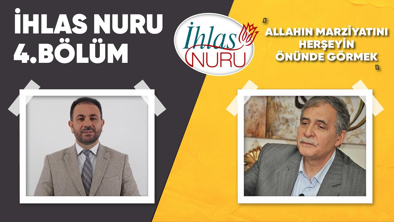 Lokman Yıldız - İHLAS NURU | 4. BÖLÜM | ALLAH'IN MARZİYATINI HERŞEYİN ÖNÜNDE GÖRMEK