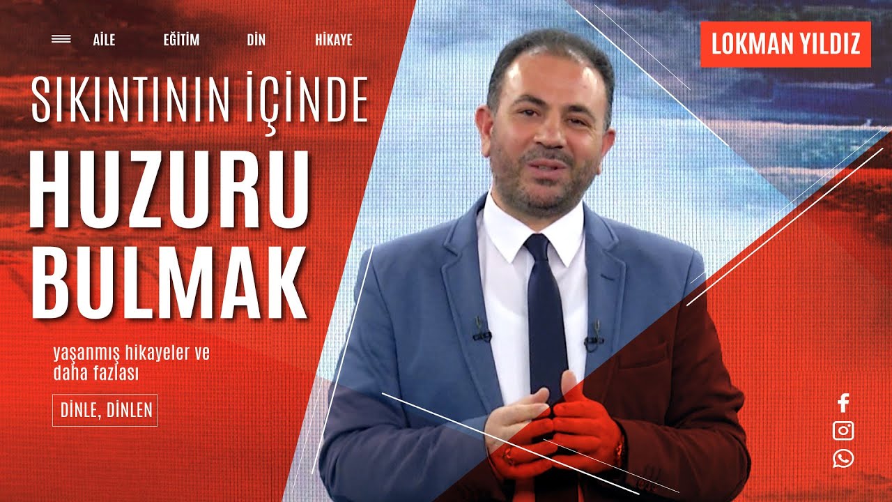 Lokman Yıldız - SIKINTININ İÇİNDE'HUZURU BULMAK'