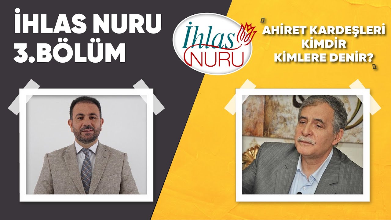 Lokman Yıldız - İHLAS NURU | 3. BÖLÜM | AHİRET KARDEŞLERİ KİMLER?